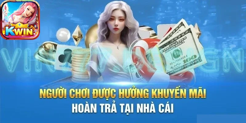 Trải nghiệm nhận hoàn trả nhanh chóng tại khuyến mãi hoàn trả kwin.